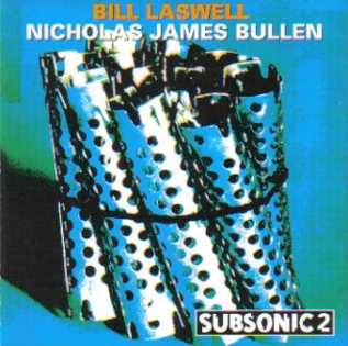 Фотоий: надувательство CD SUBSONIC2 - BILL LASWELL, NICHOLAS JAMES BULLEN